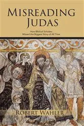 Book cover of Misreading Judas by Robert Wahler