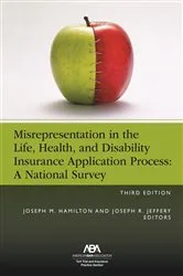 Book cover of Misrepresentation in the Life, Health, and Disability Insurance Application Process, Third Edition by Joseph M Hamilton