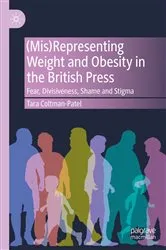 Book cover of (Mis)Representing Weight and Obesity in the British Press by Tara Coltman-Patel
