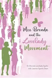 Book cover of Miss Brenda and the Lovelady Movement by Dr. Brenda Lovelady Spahn