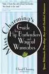 Book cover of Miss Charming's Guide for Hip Bartenders and Wayout Wannabes by Cheryl Charming