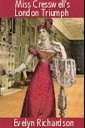 Book cover of Miss Cresswell's London Triumph by Evelyn Richardson