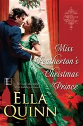 Book cover of Miss Featherton's Christmas Prince by Ella Quinn