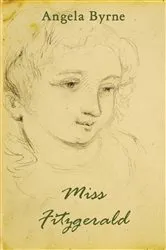 Book cover of Miss Fitzgerald by Angela Byrne