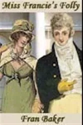Book cover of Miss Francie's Folly by Fran Baker