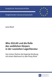 Book cover of «Miss GULAG» und die Rolle des weiblichen Koerpers in der russischen Lagerliteratur by Lena Schiefler