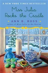 Book cover of Miss Julia Rocks the Cradle by Ann B. Ross