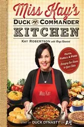 Book cover of Miss Kay's Duck Commander Kitchen by Kay Robertson