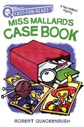 Book cover of Miss Mallard's Case Book by Robert Quackenbush
