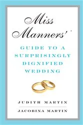 Book cover of Miss Manners' Guide to a Surprisingly Dignified Wedding by Jacobina Martin