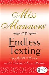 Book cover of Miss Manners: On Endless Texting by Judith Martin