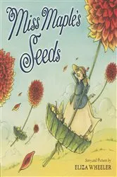 Book cover of Miss Maple's Seeds by Eliza Wheeler