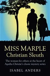 Book cover of Miss Marple: Christian Sleuth by Isabel Anders