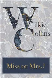 Book cover of Miss or Mrs.? by Wilkie Collins