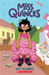Book cover of Miss Quinces: A Graphic Novel by Kat Fajardo