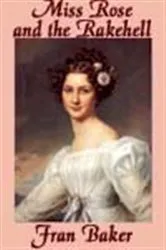 Book cover of Miss Rose and the Rakehell by Fran Baker