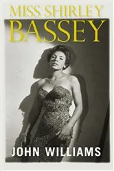 Book cover of Miss Shirley Bassey by John L. Williams