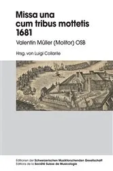 Book cover of Missa una cum tribus Mottetis 1681 by Schweiz. Musikforschende Gesellschaft