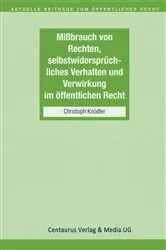 Book cover of Missbrauch von Rechten, selbstwidersprüchliches Verhalten und Verwirkung im öffentlichen Recht by Unknown