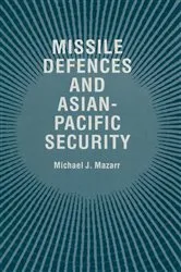 Book cover of Missile Defences and Asian-Pacific Security by Michael J. Mazarr