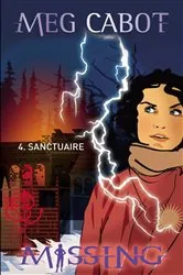 Book cover of Missing 4 - Sanctuaire by Meg Cabot
