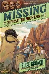 Book cover of Missing on Superstition Mountain by Elise Broach