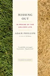 Book cover of Missing Out by Adam Phillips
