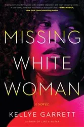 Book cover of Missing White Woman by Kellye Garrett
