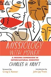Book cover of Missiology with Power by Charles H. Kraft