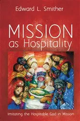 Book cover of Mission as Hospitality by Edward L. Smither