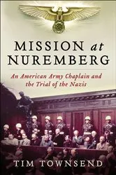 Book cover of Mission at Nuremberg by Tim Townsend