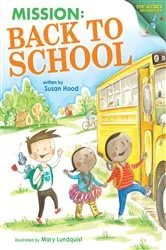Book cover of Mission: Back to School by Susan Hood