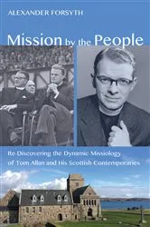 Book cover of Mission by the People by Alexander C. Forsyth