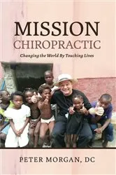 Book cover of Mission Chiropractic by Peter Morgan