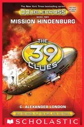 Book cover of Mission Hindenburg (The 39 Clues: Doublecross, Book 2) by C. Alexander London