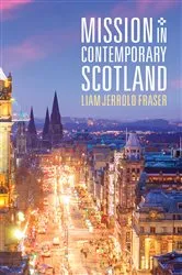 Book cover of Mission in Contemporary Scotland by Liam Jerrold Fraser