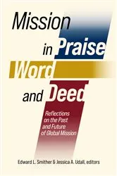 Book cover of Mission in Praise, Word, and Deed by Edward L. Smither
