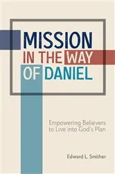Book cover of Mission in the Way of Daniel by Edward L. Smither