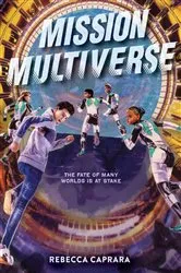 Book cover of Mission Multiverse by Rebecca Caprara