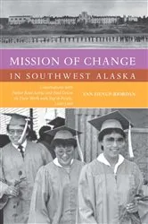 Book cover of Mission of Change in Southwest Alaska by Ann Fienup-Riordan