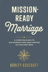 Book cover of Mission-Ready Marriage by Ashley Ashcraft