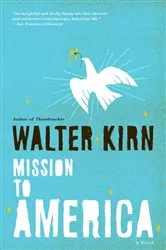Book cover of Mission to America by Walter Kirn
