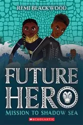 Book cover of Mission to Shadow Sea (Future Hero #2) by Remi Blackwood