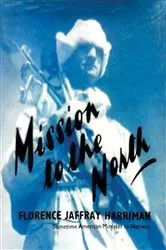 Book cover of Mission to the North by Florence Jaffray Harriman