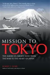 Book cover of Mission to Tokyo by Robert F. Dorr
