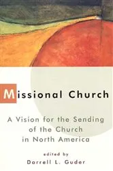Book cover of Missional Church by Daniel L. Guder