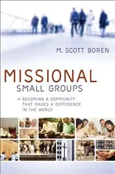 Book cover of Missional Small Groups (Allelon Missional Series) by M. Scott Boren