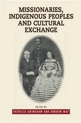 Book cover of Missionaries, Indigenous Peoples and Cultural Exchange by Patricia Grimshaw