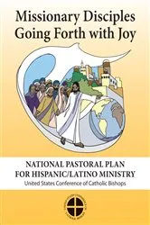 Book cover of Missionary Disciples Going Forth with Joy: National Pastoral Plan for Hispanic/Latino Ministry - Discípulos Misioneros en Salida con Alegría: Plan Pastoral Nacional para el Ministerio Hispano/Latino by United States Conference of Catholic Bishops