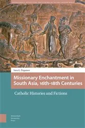 Book cover of Missionary Enchantment in South Asia, 16th-18th Centuries by Ines G. Zupanov